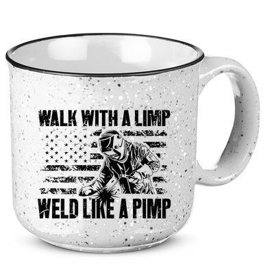 Walk With A Limp Weld Like A Pimp 15oz Campfire Ceramic Mug