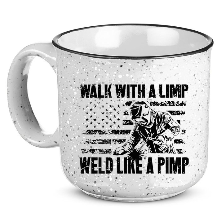 Walk With A Limp Weld Like A Pimp 15oz Campfire Ceramic Mug