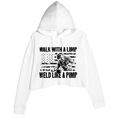 Walk With A Limp Weld Like A Pimp Crop Fleece Hoodie
