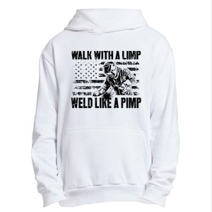 Walk With A Limp Weld Like A Pimp Urban Pullover Hoodie