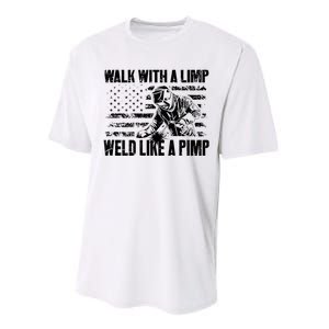 Walk With A Limp Weld Like A Pimp Performance Sprint T-Shirt