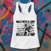 Walk With A Limp Weld Like A Pimp Womens Tank Top