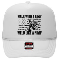 Walk With A Limp Weld Like A Pimp Trucker Hat