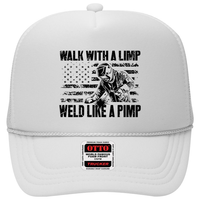 Walk With A Limp Weld Like A Pimp Trucker Hat