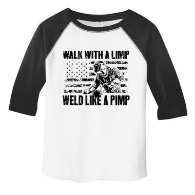 Walk With A Limp Weld Like A Pimp Toddler Fine Jersey T-Shirt