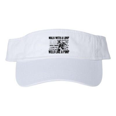 Walk With A Limp Weld Like A Pimp Visor