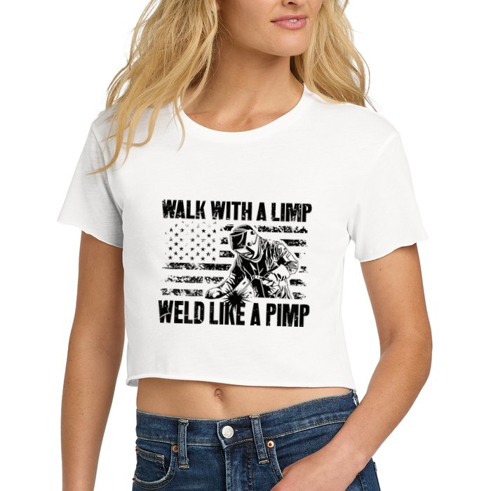 Walk With A Limp Weld Like A Pimp Crop Top