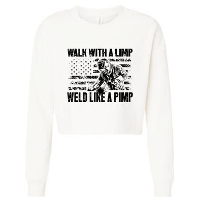 Walk With A Limp Weld Like A Pimp Cropped Pullover Crew