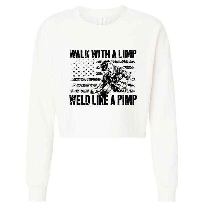 Walk With A Limp Weld Like A Pimp Cropped Pullover Crew