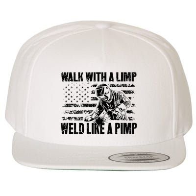 Walk With A Limp Weld Like A Pimp Wool Snapback Cap