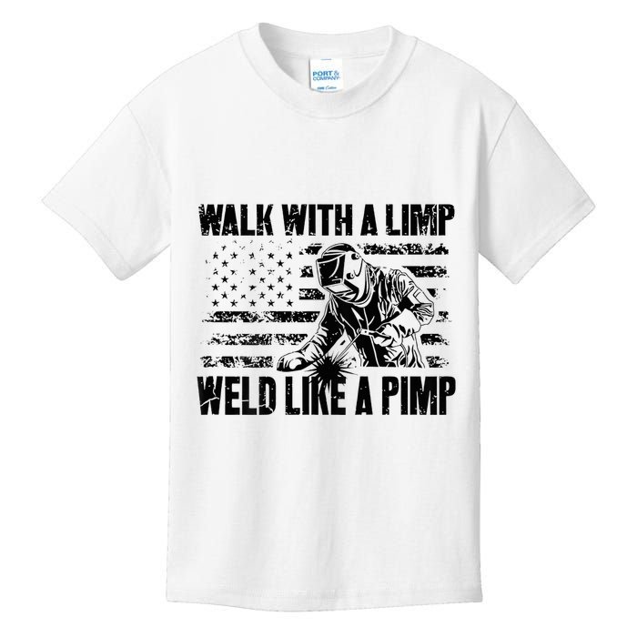 Walk With A Limp Weld Like A Pimp Kids T-Shirt