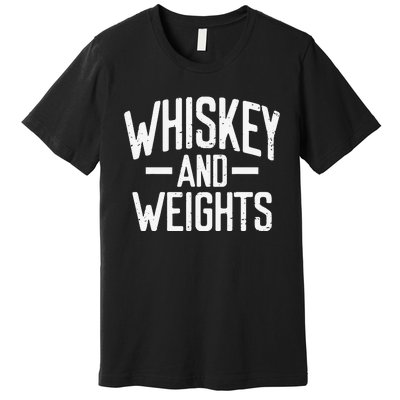 Weightlifting Whiskey And Weights Workout Gym Lovers Premium T-Shirt