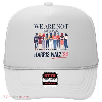 Women We Are Not Going Back Kamala Harris Waltz 24 High Crown Mesh Back Trucker Hat