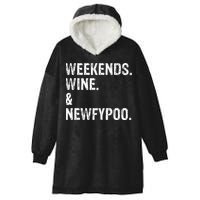 Weekends Wine And Newfypoo Funny Newfypoo Dog Hooded Wearable Blanket