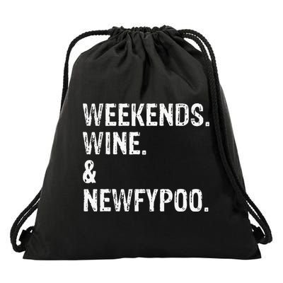 Weekends Wine And Newfypoo Funny Newfypoo Dog Drawstring Bag