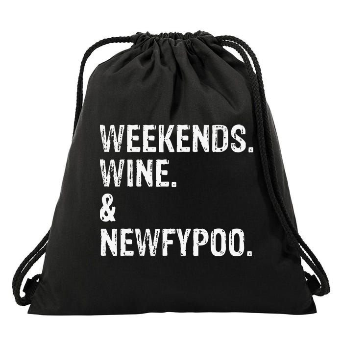 Weekends Wine And Newfypoo Funny Newfypoo Dog Drawstring Bag