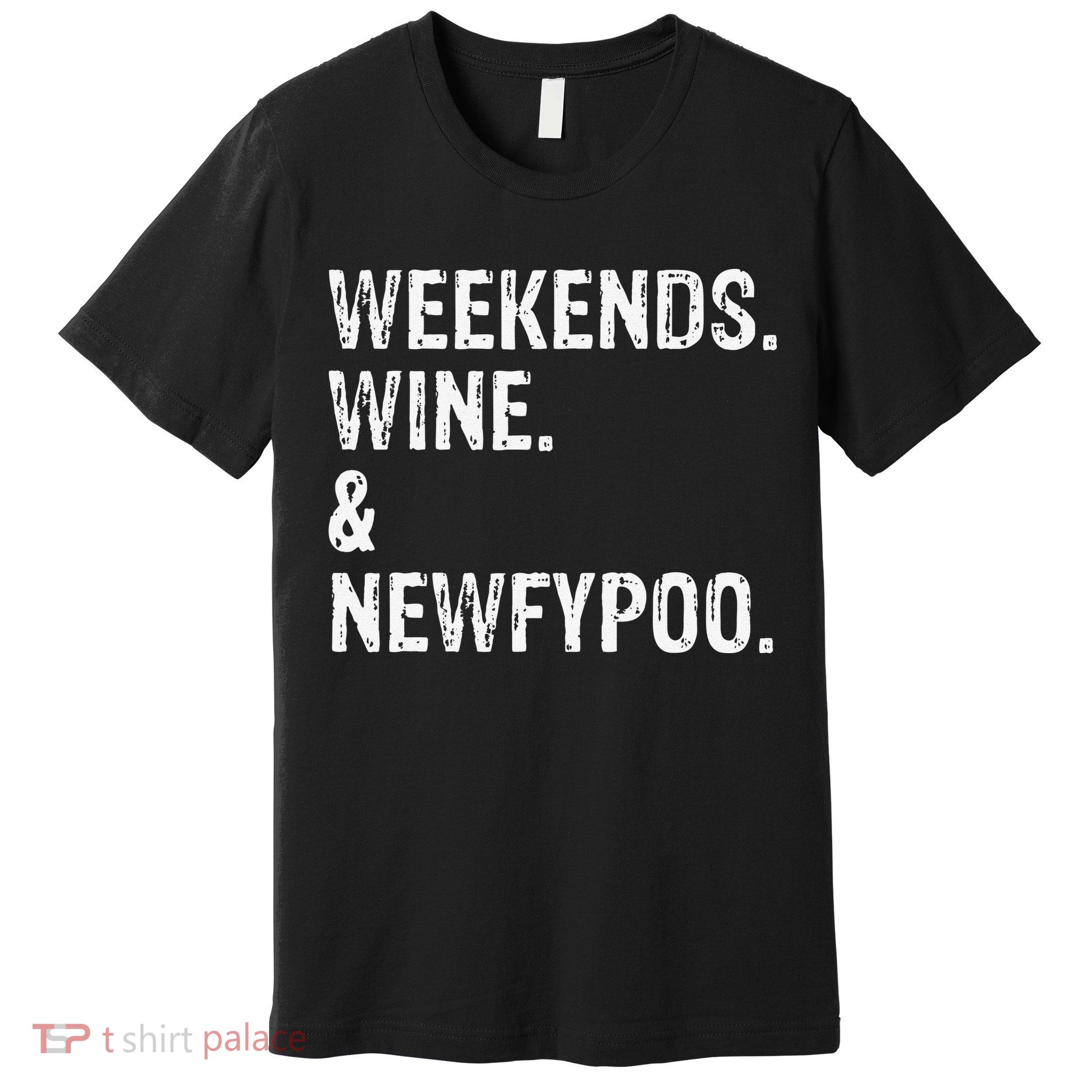 Weekends Wine And Newfypoo Funny Newfypoo Dog Premium T-Shirt
