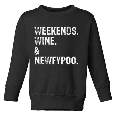 Weekends Wine And Newfypoo Funny Newfypoo Dog Toddler Sweatshirt