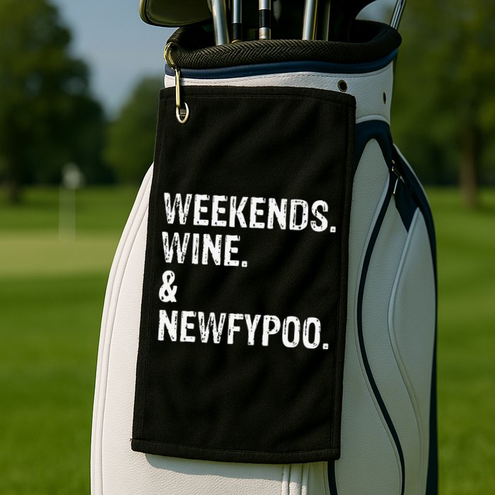 Weekends Wine And Newfypoo Funny Newfypoo Dog Golf Towel