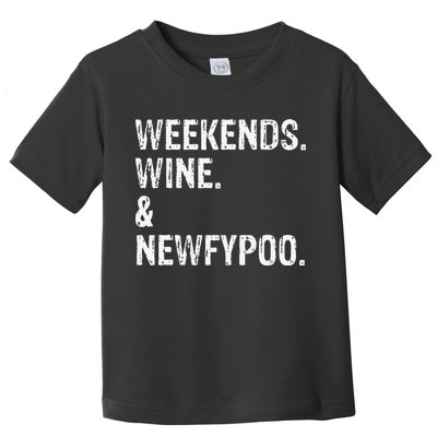 Weekends Wine And Newfypoo Funny Newfypoo Dog Toddler T-Shirt