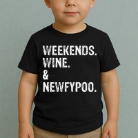 Weekends Wine And Newfypoo Funny Newfypoo Dog Toddler T-Shirt