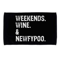 Weekends Wine And Newfypoo Funny Newfypoo Dog Microfiber Hand Towel