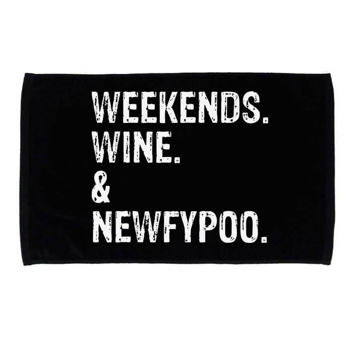 Weekends Wine And Newfypoo Funny Newfypoo Dog Microfiber Hand Towel