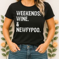 Weekends Wine And Newfypoo Funny Newfypoo Dog Womens T-Shirt