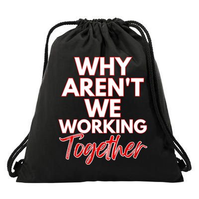 Women Why Aren't We Working Together Thrive Business & Finance Drawstring Bag