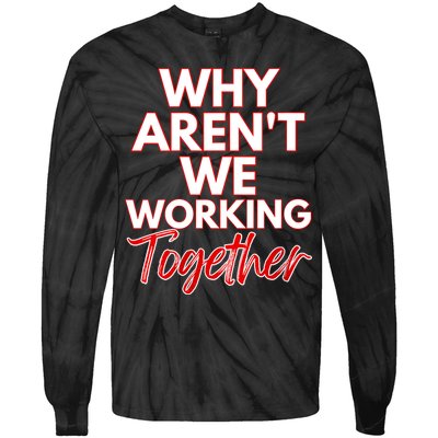 Women Why Aren't We Working Together Thrive Business & Finance Tie-Dye Long Sleeve Shirt
