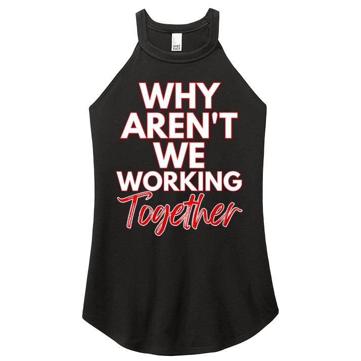 Women Why Aren't We Working Together Thrive Business & Finance Women's Perfect Tri Rocker Tank