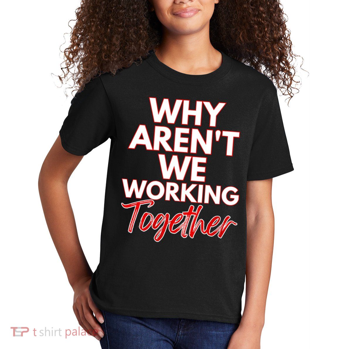 Women Why Aren't We Working Together Thrive Business & Finance Kids T-Shirt