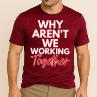 Women Why Aren't We Working Together Thrive Business & Finance Cooling Performance Crew T-Shirt