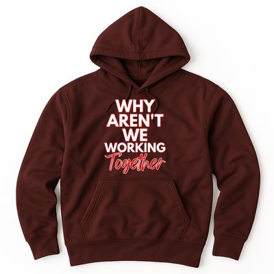 Women Why Aren't We Working Together Thrive Business & Finance Hoodie
