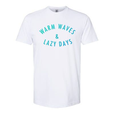 Warm Waves And Lazy Days Great Gift Softstyle® CVC T-Shirt