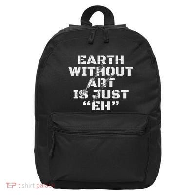 Warth Without Art Is Just Eh Museum Art Curator 16 in Basic Backpack
