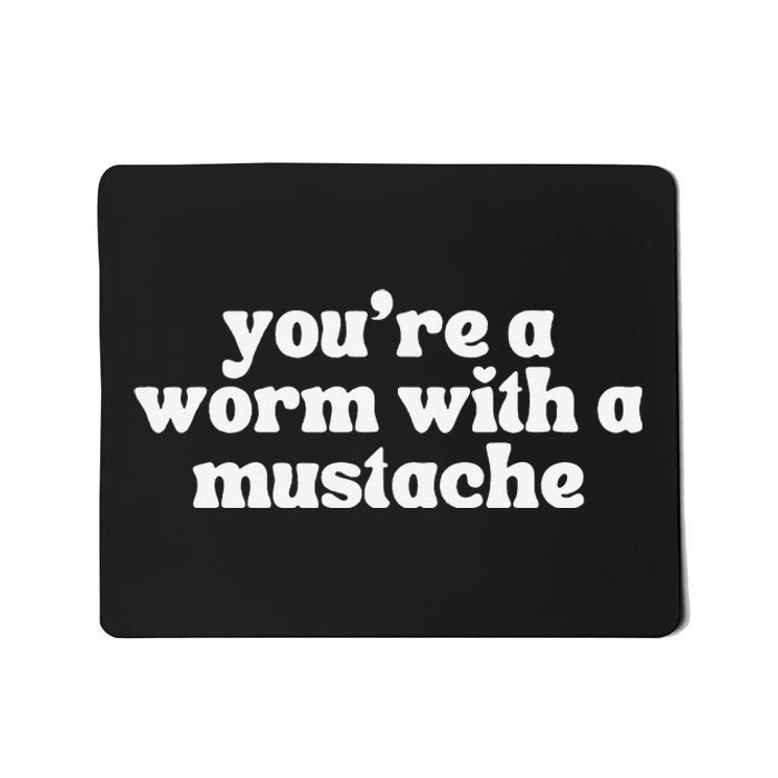 Worm With A Mustache James Tom Ariana Reality Mousepad