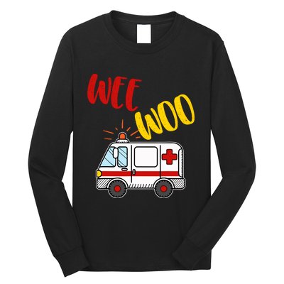 Wee Woo Ambulance Amr Funny Ems Emt Paramedic Gift Long Sleeve Shirt