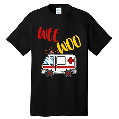 Wee Woo Ambulance Amr Funny Ems Emt Paramedic Gift Tall T-Shirt