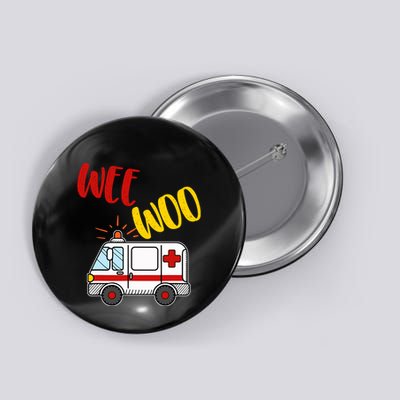 Wee Woo Ambulance Amr Funny Ems Emt Paramedic Gift Button