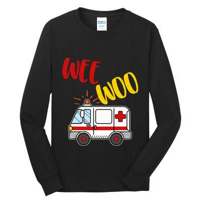 Wee Woo Ambulance Amr Funny Ems Emt Paramedic Gift Tall Long Sleeve T-Shirt
