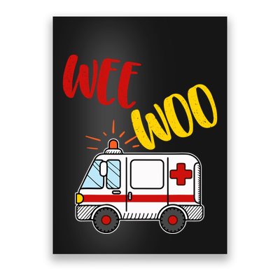 Wee Woo Ambulance Amr Funny Ems Emt Paramedic Gift Poster