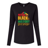 Womens We Are Black History Strength Heritage Pride Womens Cotton Relaxed Long Sleeve T-Shirt