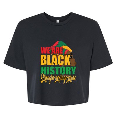 Womens We Are Black History Strength Heritage Pride Bella+Canvas Jersey Crop Tee