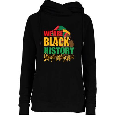 Womens We Are Black History Strength Heritage Pride Womens Funnel Neck Pullover Hood