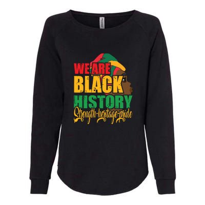 Womens We Are Black History Strength Heritage Pride Womens California Wash Sweatshirt