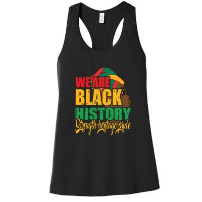 Womens We Are Black History Strength Heritage Pride Women's Racerback Tank