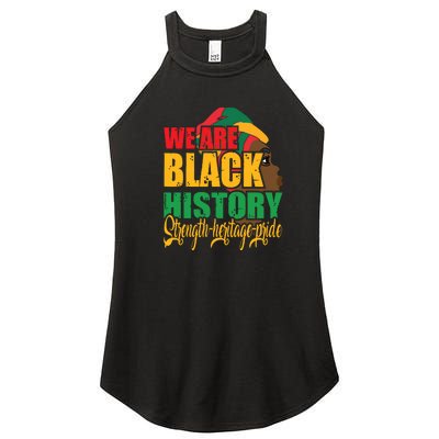 Womens We Are Black History Strength Heritage Pride Women's Perfect Tri Rocker Tank