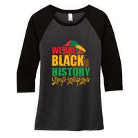 Womens We Are Black History Strength Heritage Pride Women's Tri-Blend 3/4-Sleeve Raglan Shirt