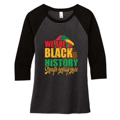 Womens We Are Black History Strength Heritage Pride Women's Tri-Blend 3/4-Sleeve Raglan Shirt